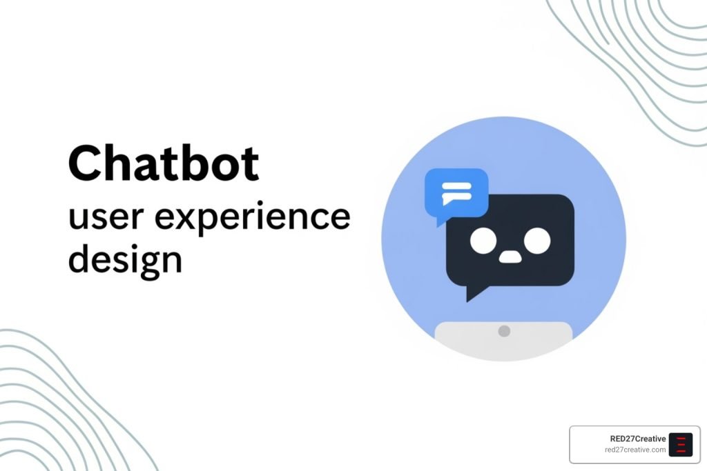 Chatbot UX: Making Your AI Assistant a Joy to Talk To • Chatbot user experience design • RED27Creative Chatbot user experience design